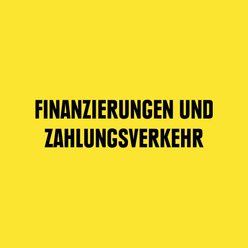 Schwarze Schrift auf gelbem Hintergrund: Finanzierungen und Zahlungsverkehr